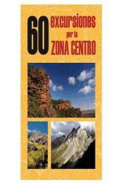 portada 60 excursiones por la Zona Centro (Las Mejores Excursiones Por...)
