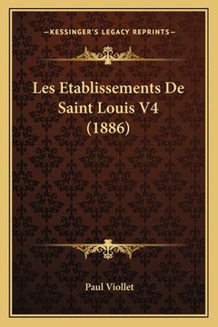 portada Les Etablissements De Saint Louis V4 (1886) (en Francés)