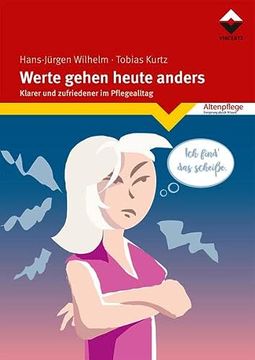 portada Werte Gehen Heute Anders: Klarer und Zufriedener im Pflegealltag (in German)
