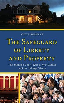 portada The Safeguard of Liberty and Property: The Supreme Court, Kelo v. New London, and the Takings Clause (en Inglés)