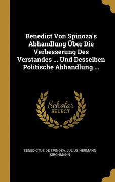 portada Benedict von Spinoza's Abhandlung Über die Verbesserung des Verstandes. Und Desselben Politische Abhandlung. 