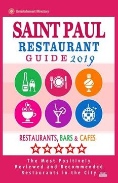 portada Saint Paul Restaurant Guide 2019: Best Rated Restaurants in Saint Paul, Minnesota - Restaurants, Bars and Cafes recommended for Tourist, 2019 (in English)