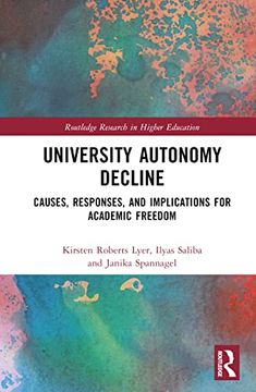 portada University Autonomy Decline: Causes, Responses, and Implications for Academic Freedom (Routledge Research in Higher Education) (en Inglés)