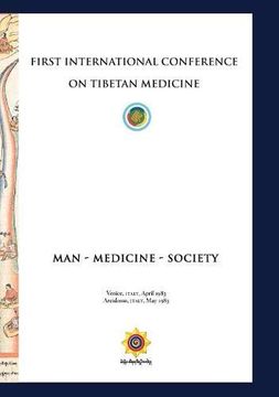 portada First International Conference of Tibetan Medicine: Man - Medicine - Society 