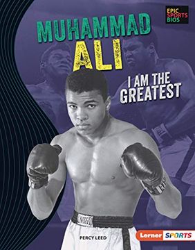 portada Muhammad Ali: I am the Greatest (Epic Sports Bios Lerner Sports) (en Inglés)