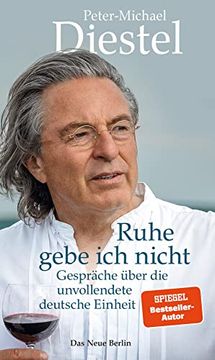 portada Ruhe Gebe ich Nicht: Gespräche Über die Unvollendete Deutsche Einheit (en Alemán)