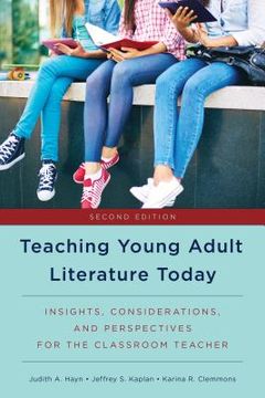 portada Teaching Young Adult Literature Today: Insights, Considerations, and Perspectives for the Classroom Teacher, Second Edition (en Inglés)