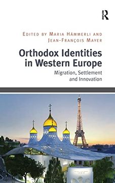 portada Orthodox Identities in Western Europe: Migration, Settlement and Innovation