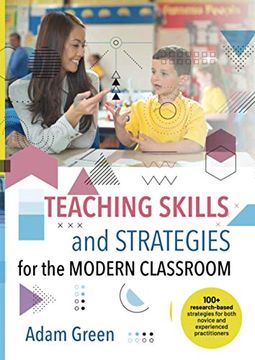 portada Teaching Skills and Strategies for the Modern Classroom: 100+ Research-Based Strategies for Both Novice and Experienced Practitioners (en Inglés)