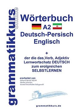 portada Wörterbuch Deutsch - Persisch - Farsi - Englisch a2: Lernwortschatz a1 Deutsch - Persisch - Farsi zum Erfolgreichen Selbstlernen für Teilnehmerinnen aus Iran (in German)