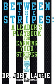 portada Between the Stripes: A Leader's Playbook for Earning Your Stripes Part i (in English)