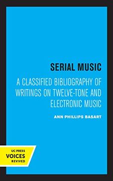 portada Serial Music: A Classified Bibliography of Writings on Twelve-Tone and Electronic Music (en Inglés)