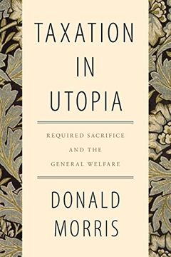 portada Taxation in Utopia: Required Sacrifice and the General Welfare (en Inglés)