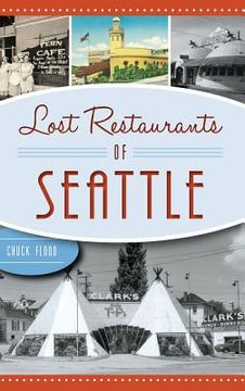 portada Lost Restaurants of Seattle (en Inglés)
