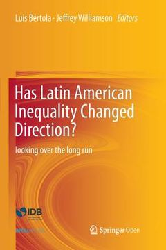 portada Has Latin American Inequality Changed Direction?: Looking Over the Long Run (en Inglés)