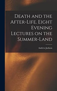 portada Death and the After-Life. Eight Evening Lectures on the Summer-Land (in English)