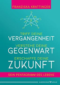 portada Triff Deine Vergangenheit, Verstehe Deine Gegenwart, Erschaffe Deine Zukunft (in German)