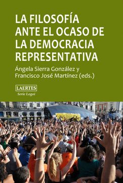 portada La Filosofía Ante el Ocaso de la Democracia Representativa: Pluralismo, Consenso, Autoritarismo