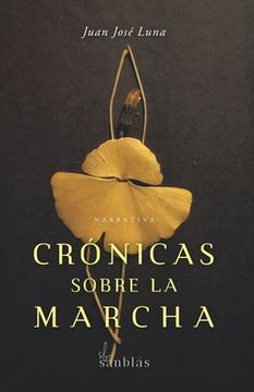 Crónicas sobre la marcha (in Spanish)