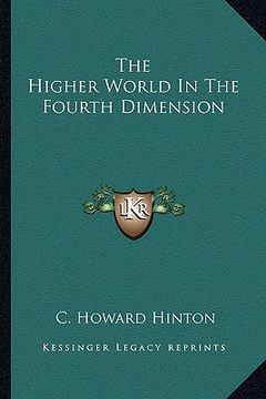 portada the higher world in the fourth dimension (en Inglés)
