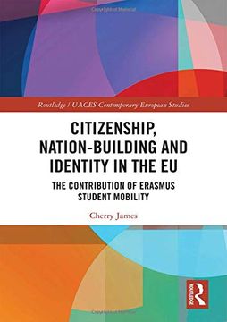 portada Citizenship, Nation-Building and Identity in the eu: The Contribution of Erasmus Student Mobility (Routledge 