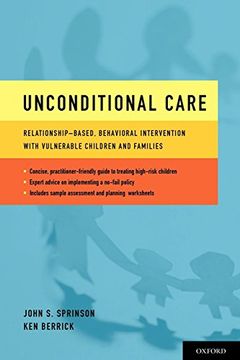 portada Unconditional Care: Relationship-Based, Behavioral Intervention With Vulnerable Children and Families (en Inglés)