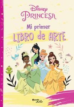 portada Disney Princesa. Mi Primer Libro de Arte (in Spanish)