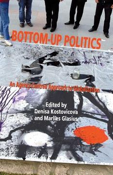 portada Bottom-Up Politics: An Agency-Centred Approach to Globalization