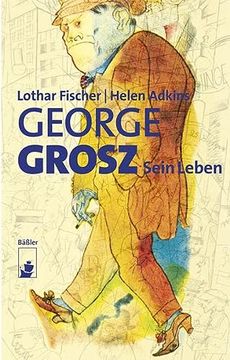 portada George Grosz: Sein Leben