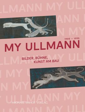 portada My Ullmann. 1905-1995. Bilder, Bühne, Kunst am bau (in German)