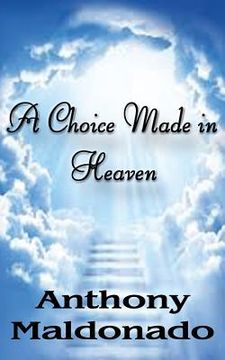 portada A Choice Made in Heaven (en Inglés)