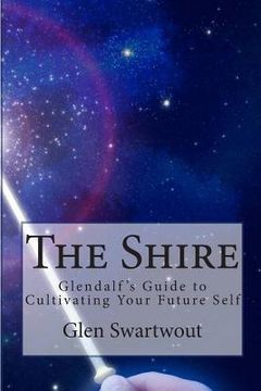 portada The Shire: Glendalf's Guide to Cultivating Your Future Self (en Inglés)