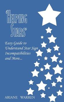 portada 'helping stars': easy guide to understand star sign incompatibilities and more. (en Inglés)
