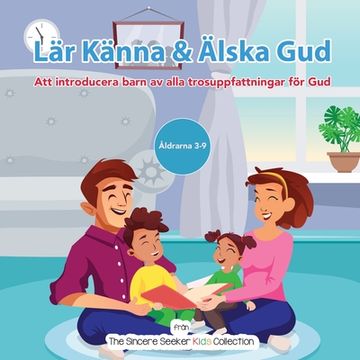 portada Lär Känna & Älska Gud: Att introducera Gud för barn av alla trosuppfattningar (en Sueco)