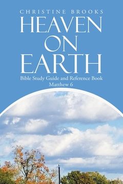 portada Heaven on Earth: Bible Study Guide and Reference Book (en Inglés)