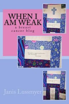 portada When I Am Weak: a breast cancer blog (in English)