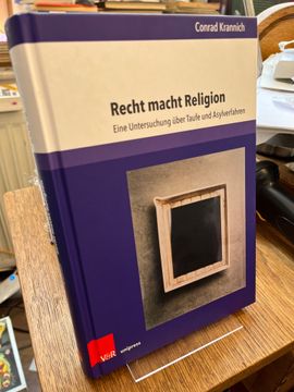 portada Recht Macht Religion. Eine Untersuchung Über Taufe und Asylverfahren. (= Kirche - Konfession - Religion; Band 76). (en Alemán)