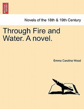 portada through fire and water. a novel. (en Inglés)