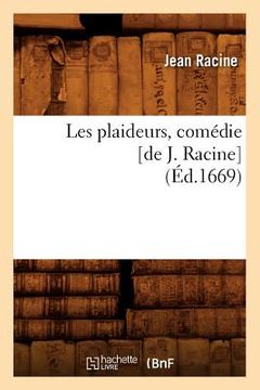 portada Les Plaideurs, Comédie [De J. Racine] (Éd.1669) (in French)