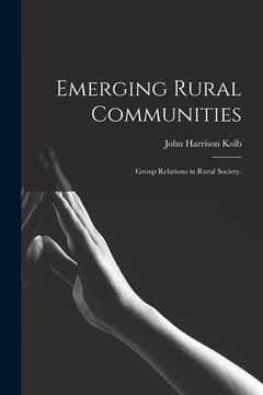 portada Emerging Rural Communities: Group Relations in Rural Society. (en Inglés)