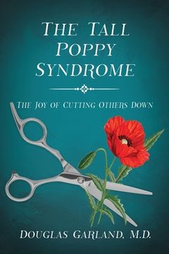 portada The Tall Poppy Syndrome: The Joy of Cutting Others Down