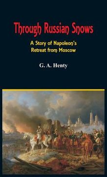 portada Through Russian Snows: A Story of Napoleon's Retreat from Moscow (en Inglés)