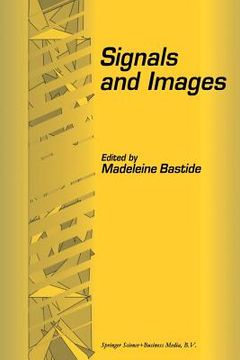 portada Signals and Images: Selected Papers from the 7th and 8th Giri Meeting, Held in Montpellier, France, November 20-21, 1993, and Jerusalem, I (en Inglés)