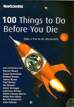 portada 100 Things to do Before you Die: (Plus a few to do Afterwards)