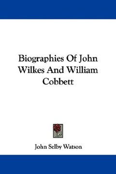 portada biographies of john wilkes and william c