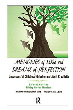 portada Memories of Loss and Dreams of Perfection: Unsuccessful Childhood Grieving and Adult Creativity (en Inglés)