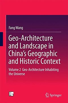 portada Geo-Architecture and Landscape in China's Geographic and Historic Context: Volume 2 Geo-Architecture Inhabiting the Universe (en Inglés)