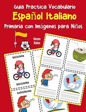 portada Guia Practica Vocabulario Español Italiano Primaria con Imágenes Para Niños: Espanol Italiano Vocabulario 200 Palabras más Usadas a1 a2 b1 b2 c1 c2