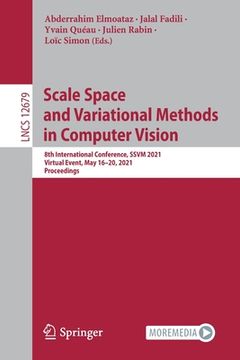 portada Scale Space and Variational Methods in Computer Vision: 8th International Conference, Ssvm 2021, Virtual Event, May 16-20, 2021, Proceedings