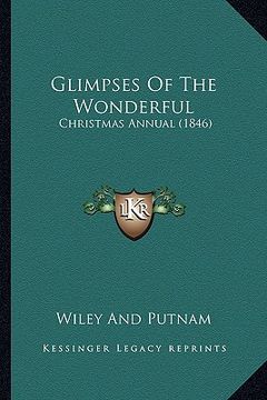 portada glimpses of the wonderful: christmas annual (1846) (en Inglés)